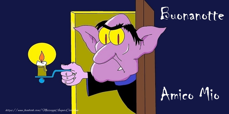 Cartoline di buonanotte per Amico - Buonanotte amico mio