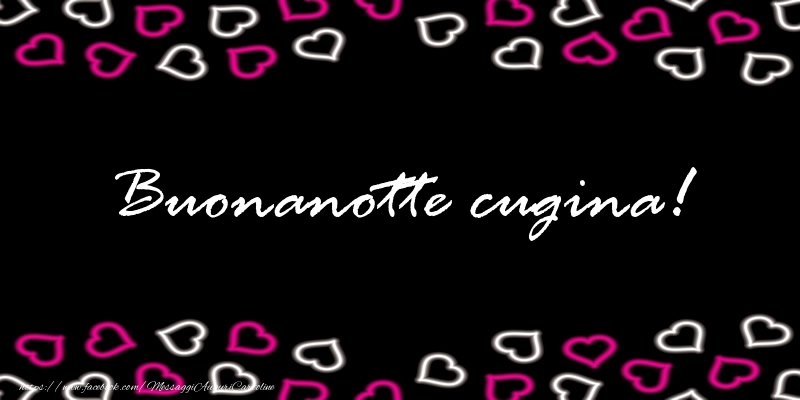 Cartoline di buonanotte per Cugina - Buonanotte cugina!