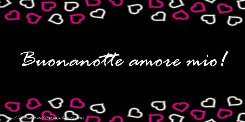Cartoline di buonanotte per Fidanzata - Buonanotte amore mio!