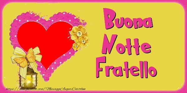Cartoline di buonanotte per Fratello - Buona Notte fratello