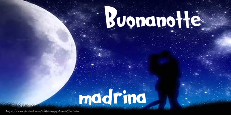 Cartoline di buonanotte per Madrina - Buonanotte madrina!