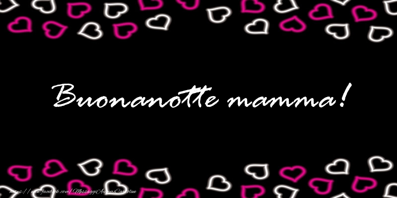 Cartoline di buonanotte per Mamma - Buonanotte mamma!