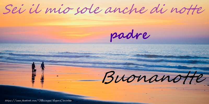 Cartoline di buonanotte per Padre - Buonanotte padre