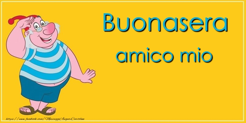Cartoline di buonasera per Amico - Buonasera amico mio