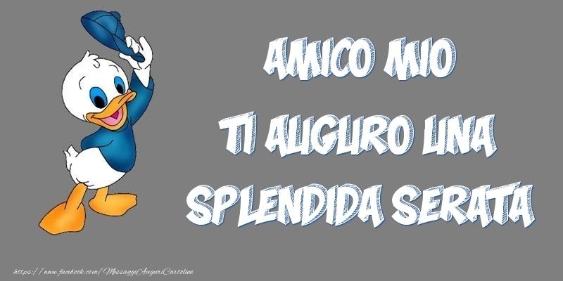 Cartoline di buonasera per Amico - Amico mio ti auguro una splendida serata