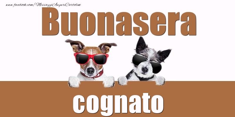 Cartoline di buonasera per Cognato - Buonasera cognato