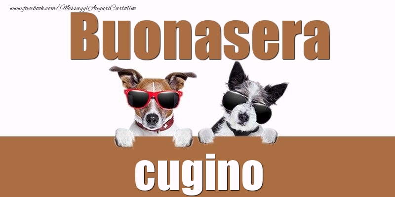 Cartoline di buonasera per Cugino - Buonasera cugino