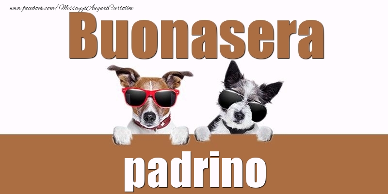 Cartoline di buonasera per Padrino - Buonasera padrino