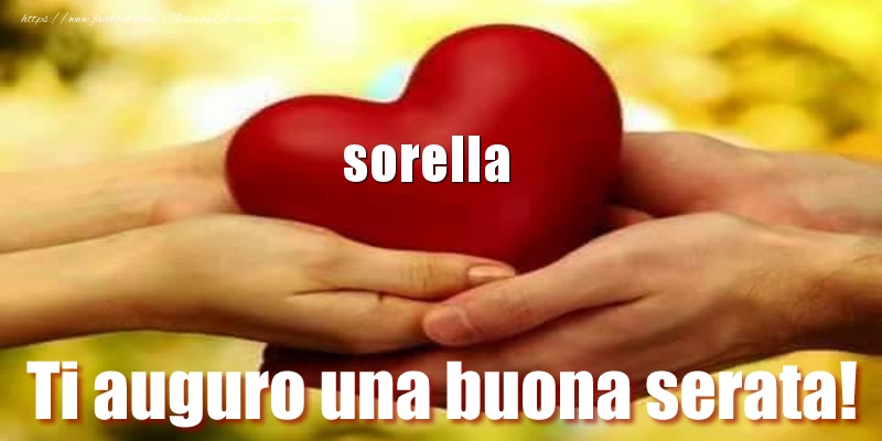 Cartoline di buonasera per Sorella - Ti auguro una buona serata! sorella nel cuore