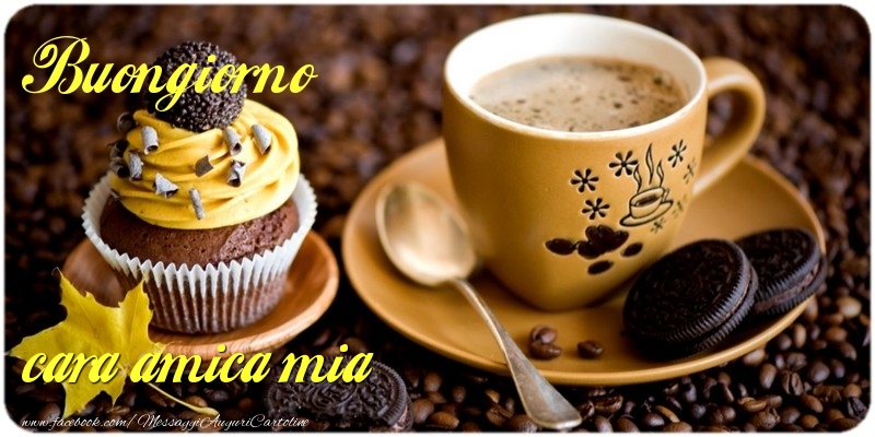 Cartoline di buongiorno per Amica - Buongiorno cara amica mia