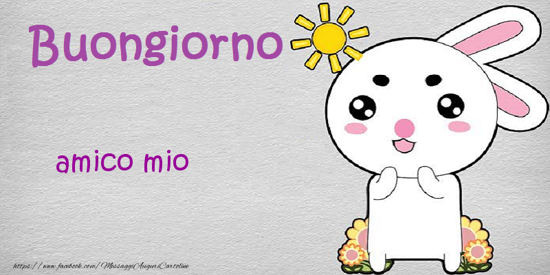 Cartoline di buongiorno per Amico - Buongiorno amico mio