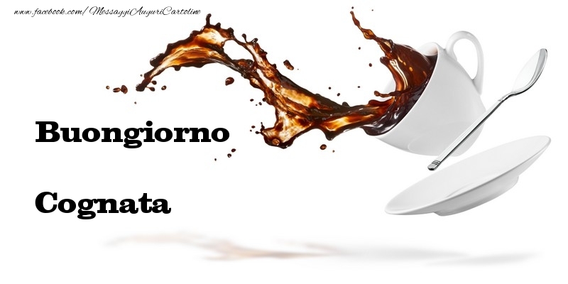 Cartoline di buongiorno per Cognata - Buongiorno cognata