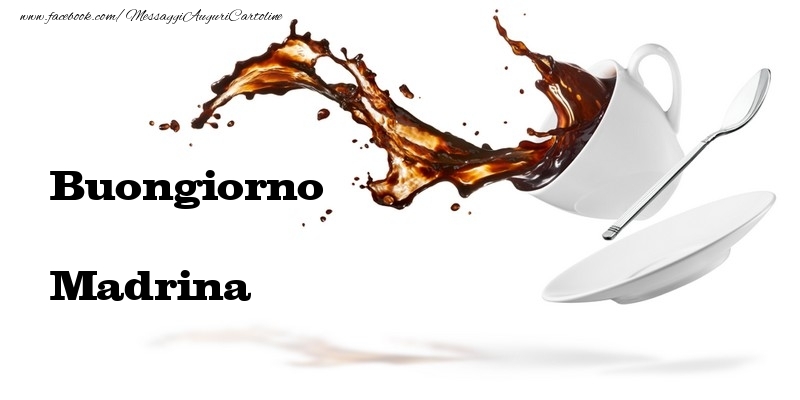 Cartoline di buongiorno per Madrina - Buongiorno madrina