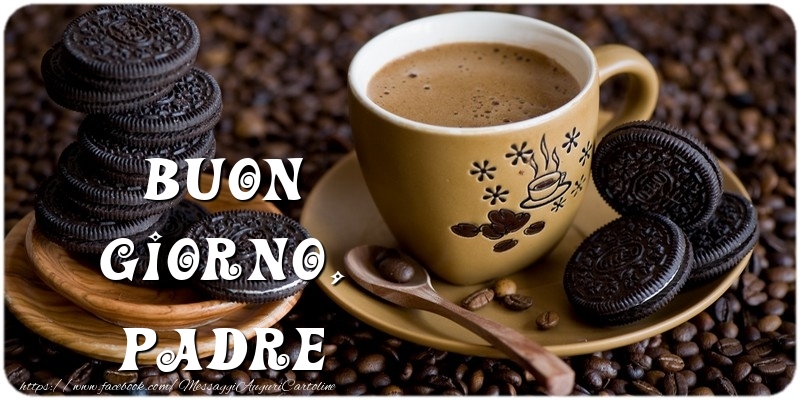 Cartoline di buongiorno per Padre - Buon Giorno, padre