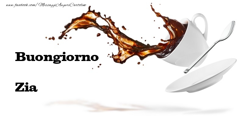 Cartoline di buongiorno per Zia - Buongiorno zia