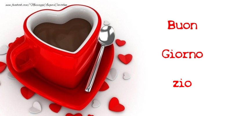 Cartoline di buongiorno per Zio - Buon Giorno zio