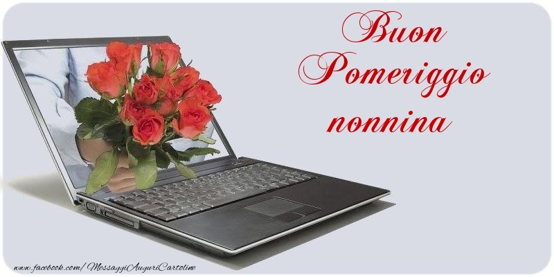 Cartoline di buon pomeriggio per Nonna - Buon Pomeriggio nonnina