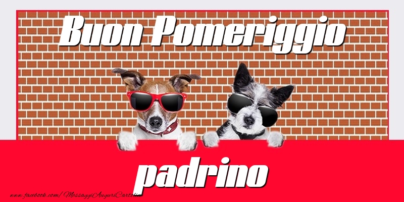 Cartoline di buon pomeriggio per Padrino - Buon Pomeriggio padrino