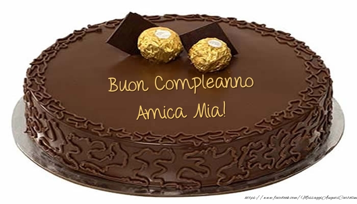 Cartoline di compleanno per Amica - Torta - Buon Compleanno amica mia!