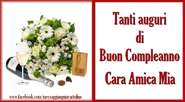 Cartoline di compleanno per Amica - Tanti auguri di Buon Compleanno cara amica mia
