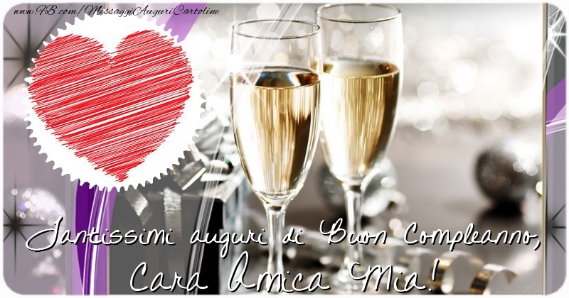 Cartoline di compleanno per Amica - Tantissimi auguri di Buon Compleanno, cara amica mia