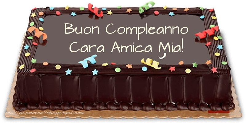 Cartoline di compleanno per Amica - Torta Buon Compleanno cara amica mia!