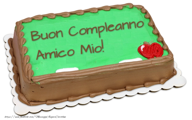 Cartoline di compleanno per Amico - Buon Compleanno amico mio! - Torta