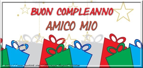 Cartoline di compleanno per Amico - Buon compleanno amico mio