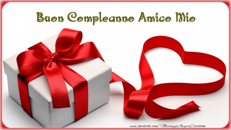 Cartoline di compleanno per Amico - Buon Compleanno amico mio