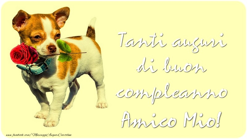 Cartoline di compleanno per Amico - Tanti auguri di buon compleanno, amico mio