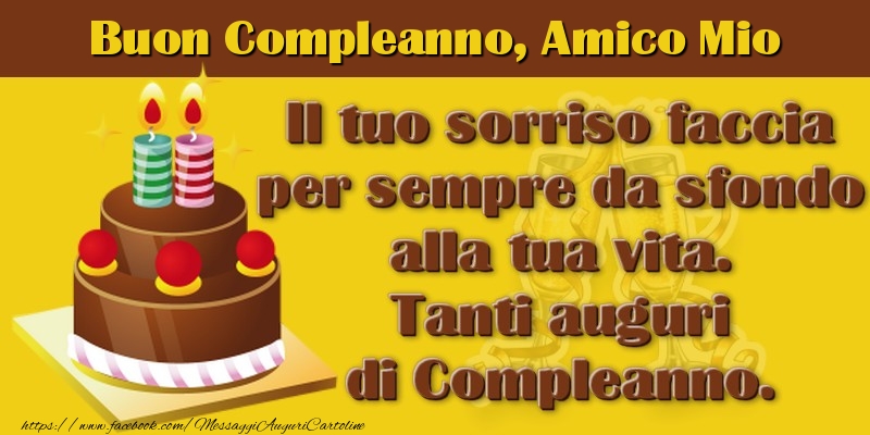 Cartoline di compleanno per Amico - Buon Compleanno amico mio