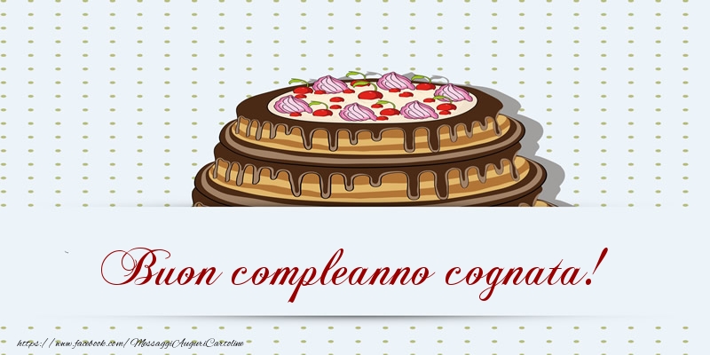 Cartoline di compleanno per Cognata - Buon compleanno cognata! Torta