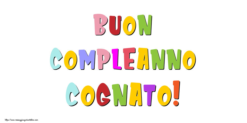 Cartoline di compleanno per Cognato - Buon compleanno cognato!