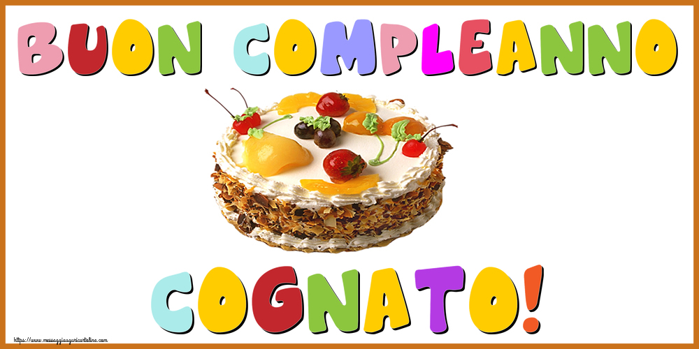 Cartoline di compleanno per Cognato - Buon Compleanno cognato!
