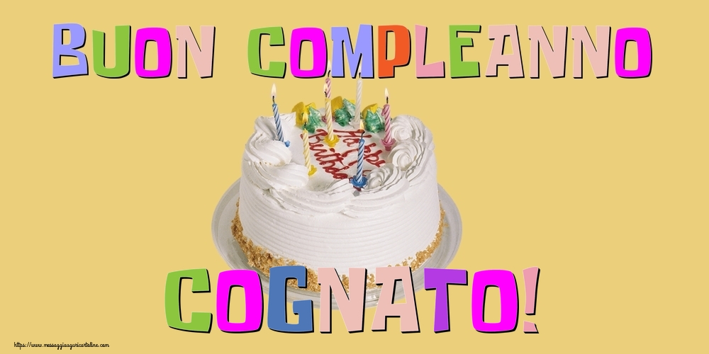 Cartoline di compleanno per Cognato - Buon Compleanno cognato!