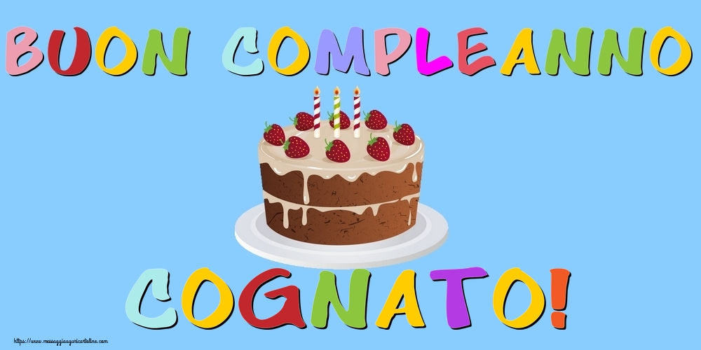 Cartoline di compleanno per Cognato - Buon Compleanno cognato!