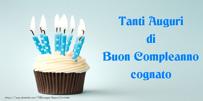Cartoline di compleanno per Cognato - Tanti Auguri di Buon Compleanno cognato