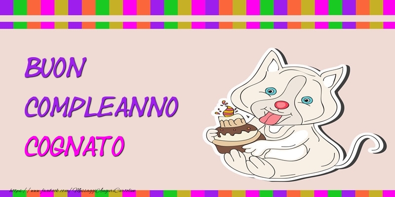 Cartoline di compleanno per Cognato - Buon Compleanno cognato