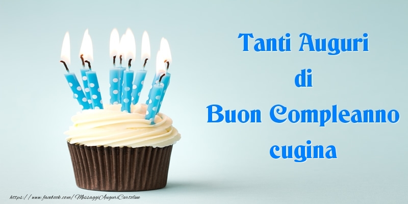 Cartoline di compleanno per Cugina - Tanti Auguri di Buon Compleanno cugina