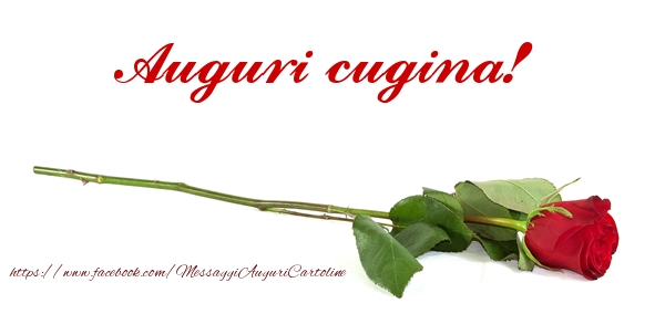 Cartoline di compleanno per Cugina - Auguri di Buon Compleanno cugina!