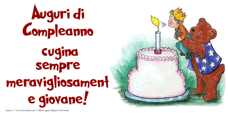 Cartoline di compleanno per Cugina - Auguri di Compleanno cugina sempre meravigliosamente giovane!