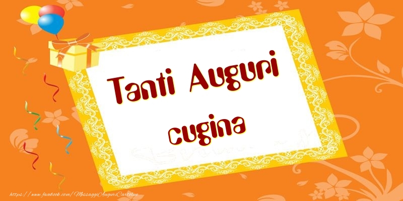 Cartoline di compleanno per Cugina - Tanti Auguri cugina