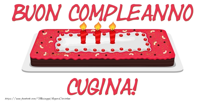 Cartoline di compleanno per Cugina - Buon Compleanno cugina!