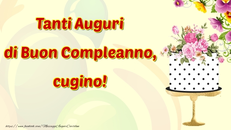 Cartoline di compleanno per Cugino - Tanti Auguri di Buon Compleanno, cugino