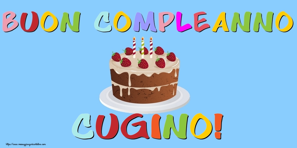 Cartoline di compleanno per Cugino - Buon Compleanno cugino!