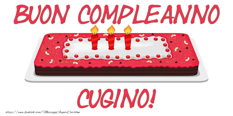 Cartoline di compleanno per Cugino - Buon Compleanno cugino!