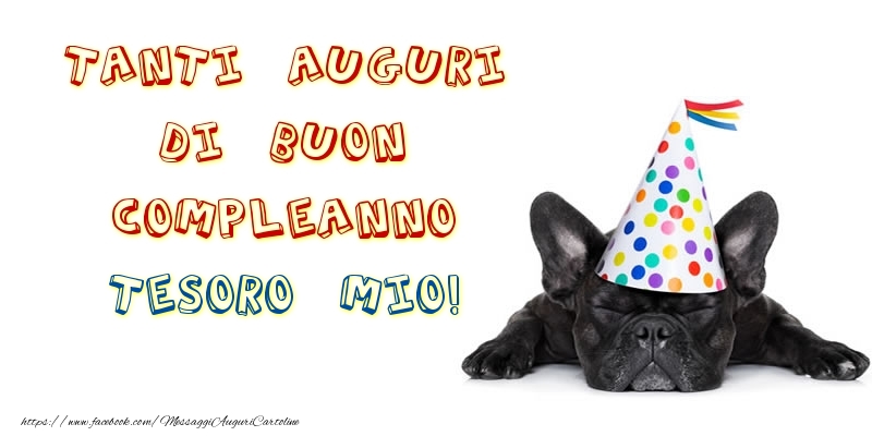 Cartoline di compleanno per Fidanzata - Tanti Auguri di Buon Compleanno tesoro mio!