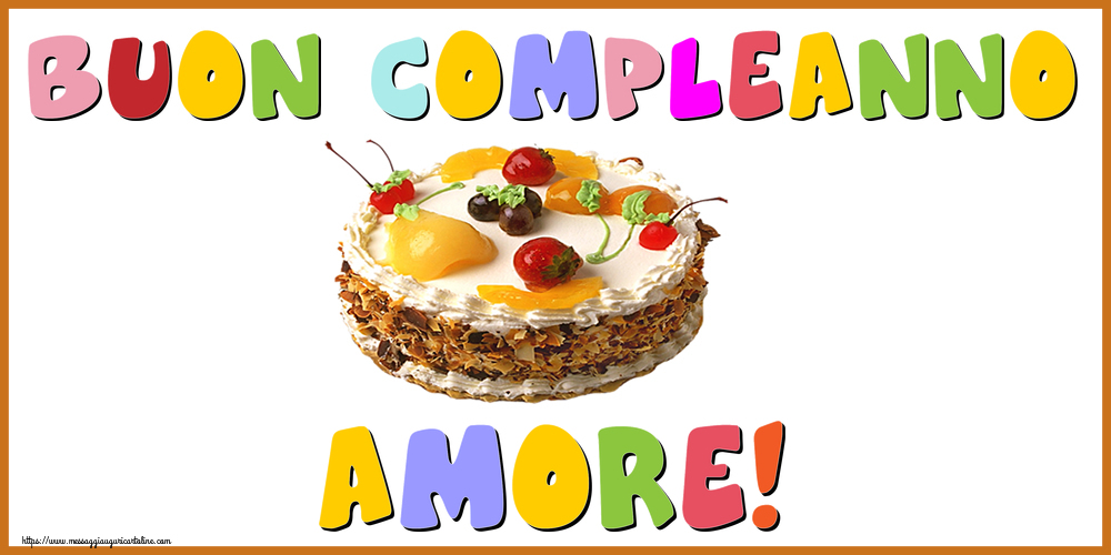 Cartoline di compleanno per Fidanzata - Buon Compleanno amore!