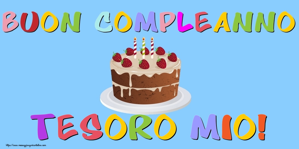 Cartoline di compleanno per Fidanzata - Buon Compleanno tesoro mio!