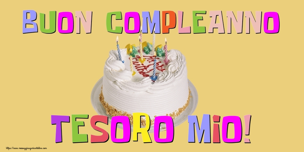 Cartoline di compleanno per Fidanzato - Buon Compleanno tesoro mio!